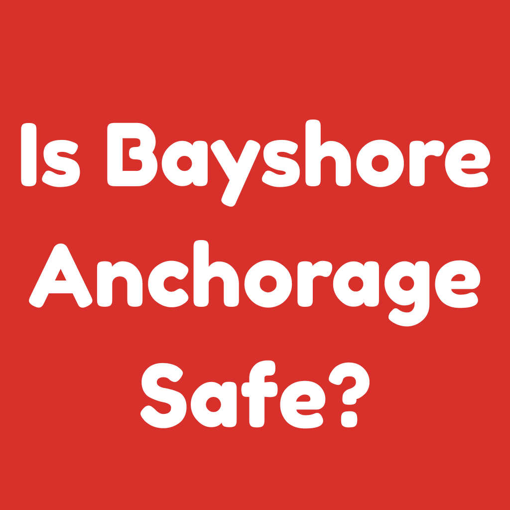 Is Bayshore Anchorage Safe