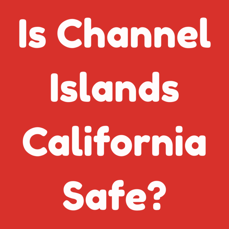 Is Channel Islands California Safe