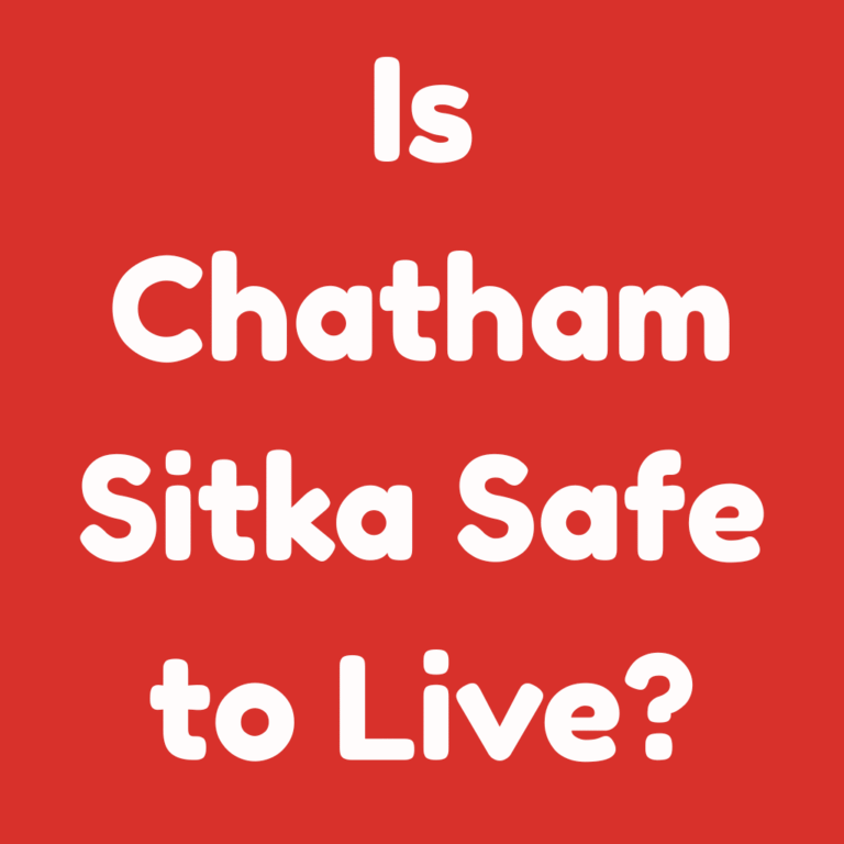 Is Chatham Sitka Safe to Live