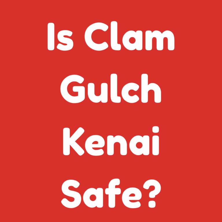Is Clam Gulch Kenai Safe