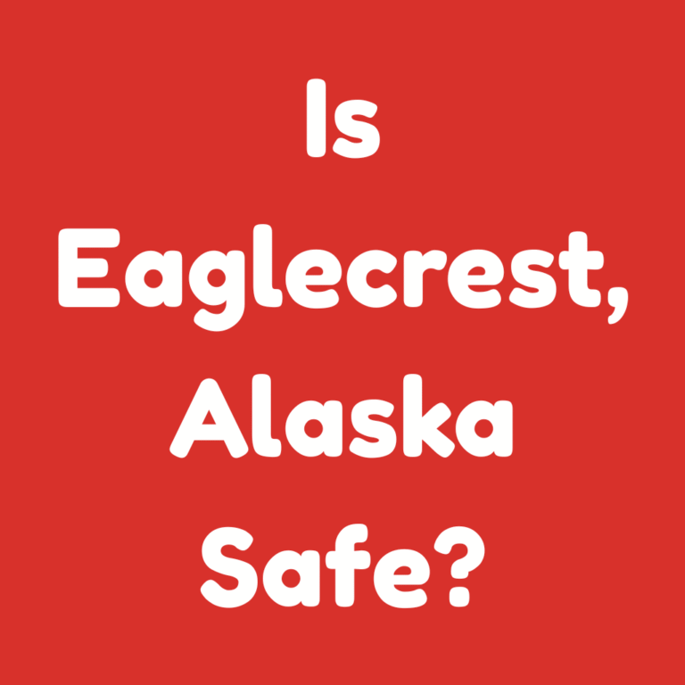 Is Eaglecrest, Alaska Safe