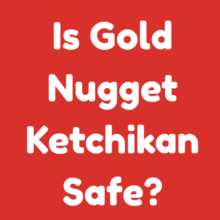 Is Gold Nugget Ketchikan Safe