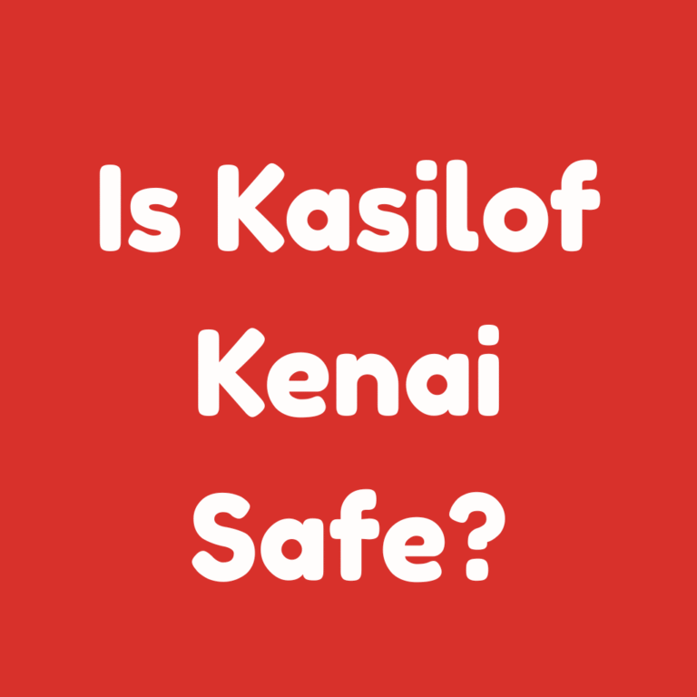 Is Kasilof Kenai Safe