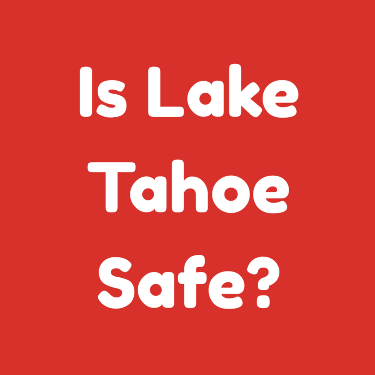 Is Lake Tahoe Safe