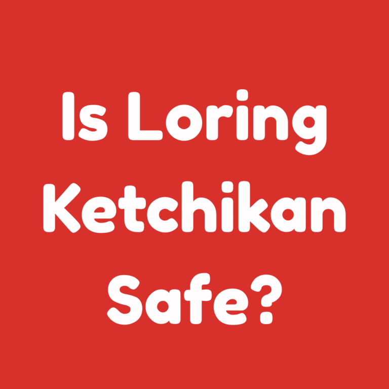 Is Loring Ketchikan Safe