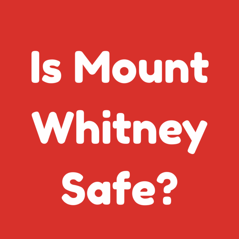 Is Mount Whitney Safe