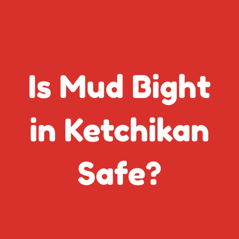 Is Mud Bight in Ketchikan Safe