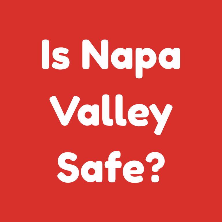 Is Napa Valley Safe?
