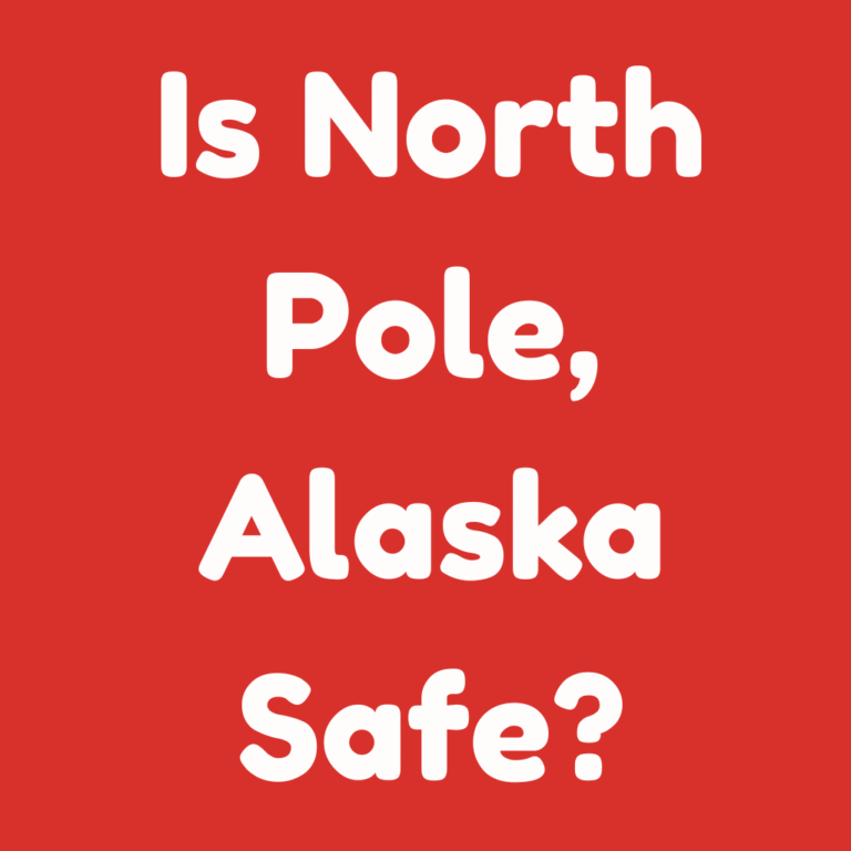 Is North Pole, Alaska Safe