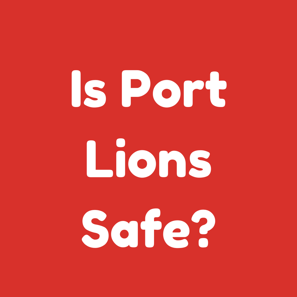 Is Port Lions Safe