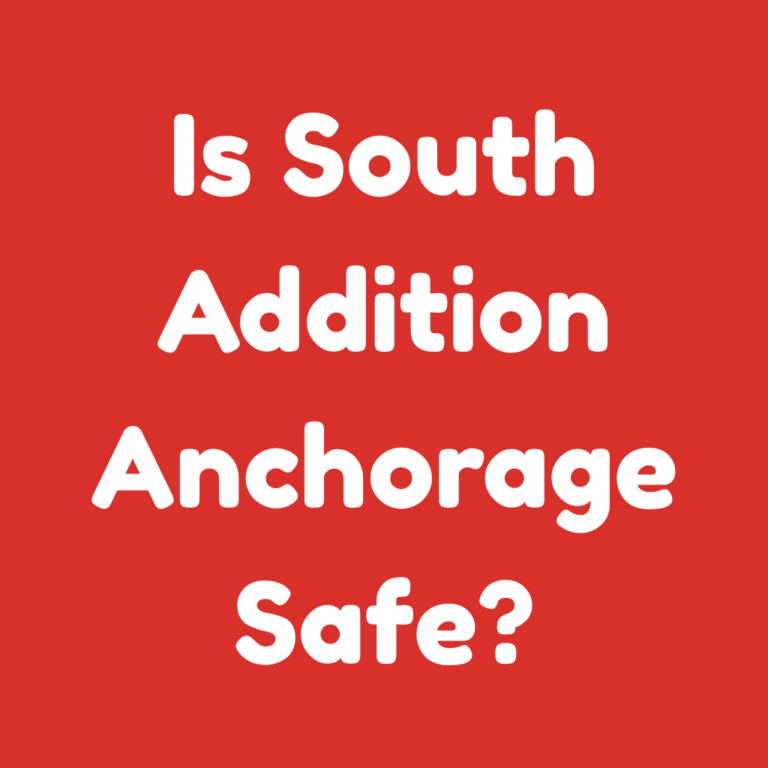 Is South Addition Anchorage Safe?