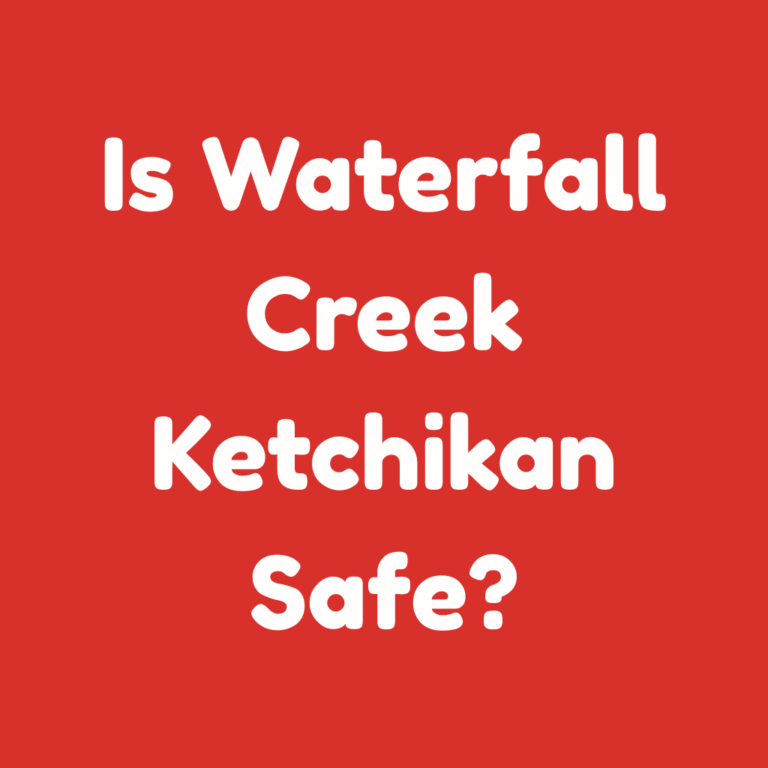 Is Waterfall Creek Ketchikan Safe